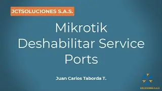 Deshabilitar Service Ports en mikrotik