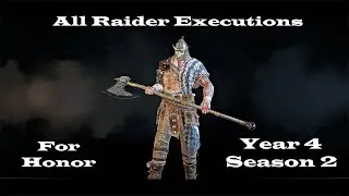 All Raider Executions | For Honor | Year 4 Season 2