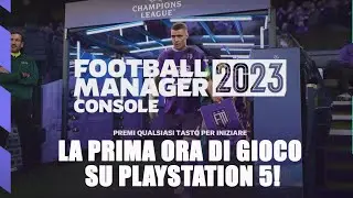 Football Manager 2023 Console Edition: La Prima Ora di Gioco su Playstation 5!