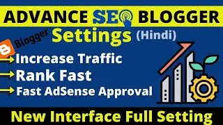 Advance Blogger SEO Setting in Hindi [2021] | Get Unlimited Traffic | New Blogger interface Setting