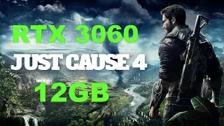 RTX 3060 12 GB  | Just Cause 4 | 1080p, 1440p & 4K | Max Settings