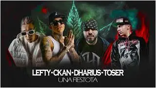 UNA FIESTOTA - LEFTY CKAN DHARIUS TOSER - #lefty #ckan #dharius #toserone BEAT CALLE CUMBIA RAP