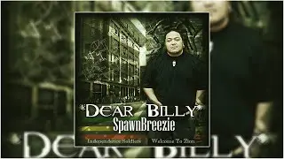 Spawnbreezie - Dear Billy (Audio)
