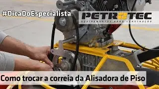 Como trocar a correia da Alisadora de Piso Petrotec