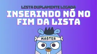 Lista Ligada Circular - Inserindo nó no fim da lista | DSA em GoLang #66