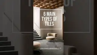 These are the 6 main types of tiles, each posing different characteristics 