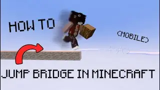 How to jump bridge in Minecraft (MOBILE:EASY) ||yeah yeah Ik my skin||