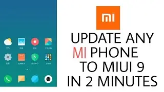 UPDATE ANY XIAOMI PHONE TO MIUI 9 IN 2 MINUTES | REDMI NOTE 4 MIUI 9 UPDATE