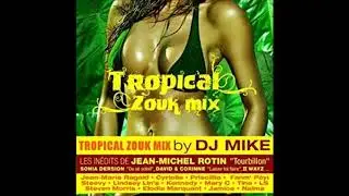 Tropical Zouk Mixby DJ Mike feat. Jean-Michel Rotin - Tourbillon