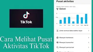 Cara Melihat Pusat Aktivitas TikTok
