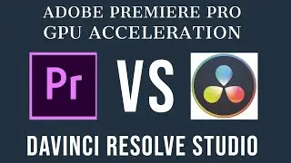 DaVinci Resolve Studio vs Adobe Premiere: GPU Encoding Speed Test