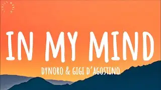 Dynoro & Gigi D’ Agostino - In My Mind (Lyrics)