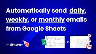 Automatically send daily, weekly, or monthly emails from Google Sheets