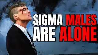 Why Sigma Males Struggle Finding Real Love