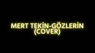 Barış Akarsu - Gözlerin (Cover) MERT TEKİN
