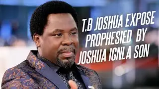 T B JOSHUA EXPOSE PROPHESIED, BY JOSHUA IGINLA SON PROPHET MATTHEW ISRAEL