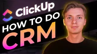 How To Use ClickUp CRM