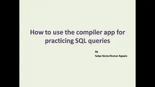 How to use the compiler app for practicing SQL queries