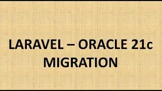 2 Migration Laravel DB en utilisant la base de données Oracle 21c ou 19c
