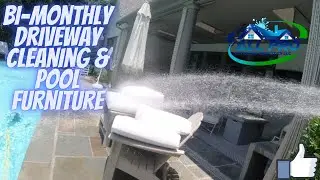 Bi Monthly Driveway Cleaning & Pool Furniture