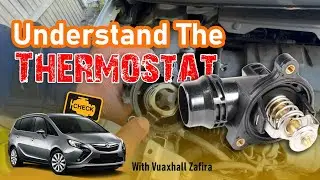 Understand the Duty of the Thermostat | Vauxhall Zafira 2017 Engine Management Light On