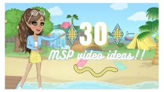 30 MSP VIDEO IDEAS!