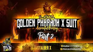 part 2 How to make golden pharaoh x suit animated overlay