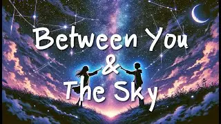 Horizon Lab - Between You & The Sky [Official Lyric Video]
