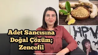 🫚 Adet Sancısına Ne İyi Gelir? | 💚 Doğal Çözüm; Zencefil