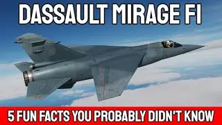 The Dassault Mirage F1: 5 Fun Facts