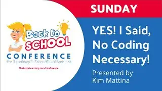 Yes, I Said No Coding Necessary! (presented by Kim Mattina)