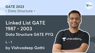 Linked List GATE: 1987 - 2003 | Data Structure GATE PYQ L - 1 | GATE-2023 | Vishvadeep Sir