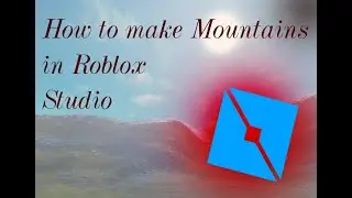 How to make realistic mountains in Roblox Studio