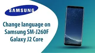 How to change language on Samsung Galaxy J2 Core SM-J260F?
