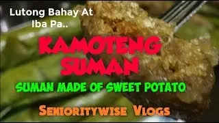 #29 HOW TO MAKE KAMOTENG SUMAN / HOW TO COOK SUMAN SWEET POTATO / PANGLASANG PINOY SUMAN (TAGALOG)