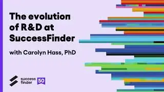 The Evolution of the R&D at SuccessFinder with Carolyn Hass, PhD