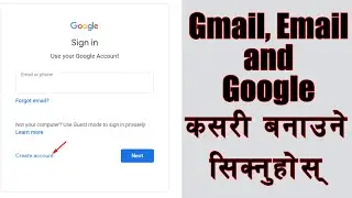How to Create Gmail Account [Nepali] || गुगल ID कसरि बनाउने मा | Gmail, Email, Google and Play Store