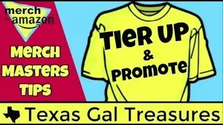How to Tier Up on Merch by Amazon - Merch by Amazon Tutorial 2018 - Promote Shirts w/ Hustler Hacks
