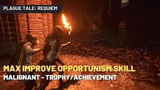 Plague Tale: Requiem | How to Improve Opportunism Skill | Malignant Trophy/Achievement