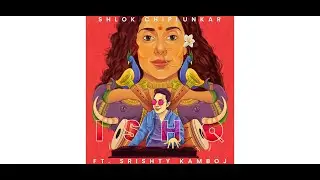 Shlok Chiplunkar - ISHQ ft. Srishty Kamboj (LYRIC VIDEO)