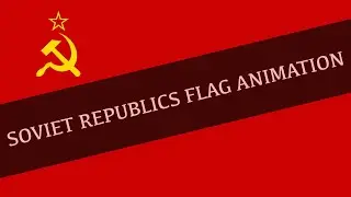 Soviet Republics Flag Animation