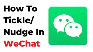 How To Tickle/Nudge In WeChat