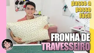 Fronha Mais Fácil do Munto Passo a Passo Para Iniciantes [Fronha sem Overlock | Jogo de Cama]