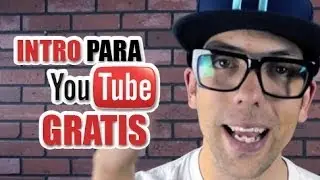 Cómo hacer un intro para tu canal de youtube gratis