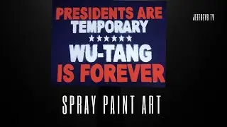 Presidents are temporary Wu Tang is forever spray paint art