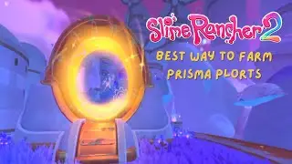Slime Rancher 2 Best way to farm Prisma Plorts