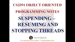 SUSPENDING,RESUMING AND STOPPING THREADS NOTES | CS3391 OBJECT ORIENTED PROGRAMMING NOTES