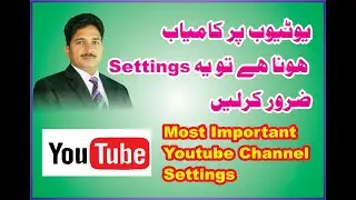All most important & basic settings of youtube channel in Urdu/Hindi