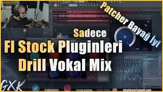 Drill Vokal Mix // Fl Studio Stock Pluginleriyle // Adlib, Back Ve Efektler