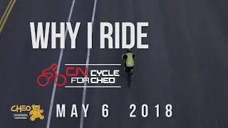 CN Cycle for CHEO - WHY I RIDE 15-sec spot